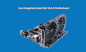 Jenis Slot Yang Ada Pada Motherboard Asrock